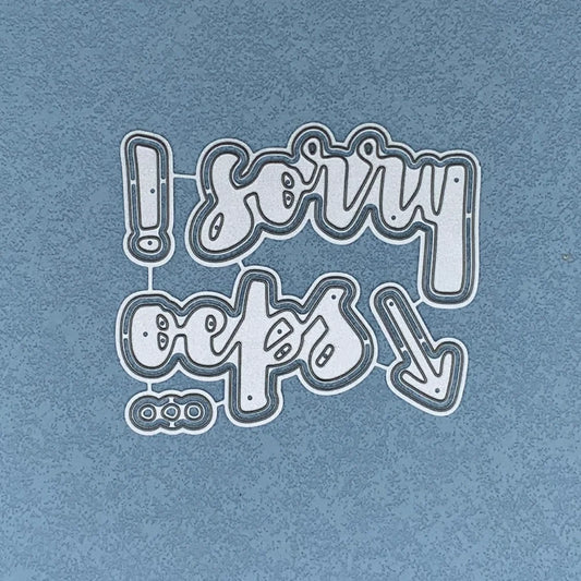 Metalen snijmal - Nederlandse teksten - sorry oeps 9.3X8 CM